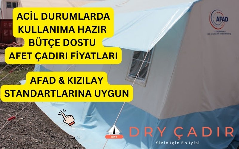 afet çadırı fiyatları deprem çadırı fiyatları yaşam çadırı