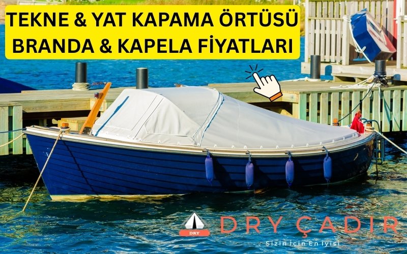 tekne kapama örtüsü branda kapela fiyatları