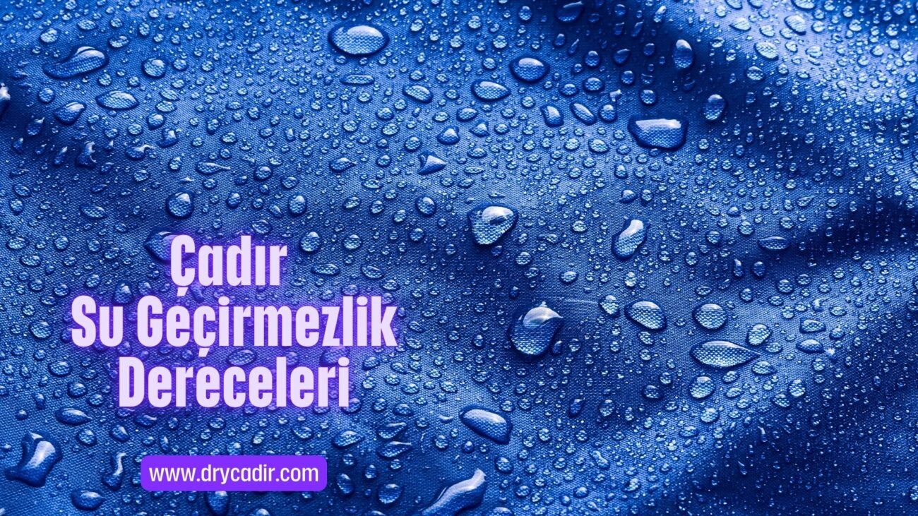 Su geçirmeyen çadırlar
