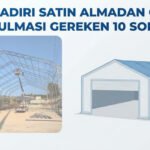 Depo Çadırı Satın Almadan Önce Sorulması Gereken 10 Soru